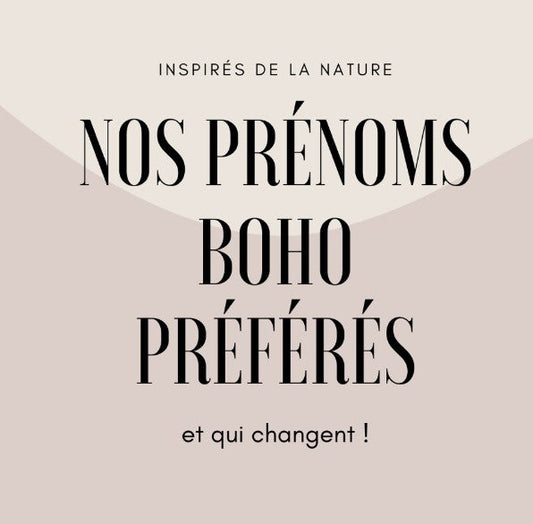Les prénoms boho qu’on adore !
